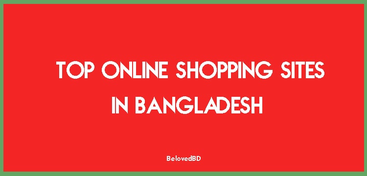 Top 10 Online Shopping Sites in Bangladesh